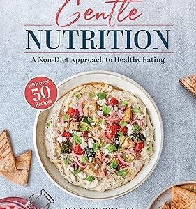 Gentle Nutrition: A Non-Diet Approach to Healthy Eating